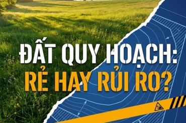 ĐẤT DÍNH QUY HOẠCH NHƯNG CHƯA THU HỒI: CÓ NÊN MUA HAY NÊN TRÁNH?