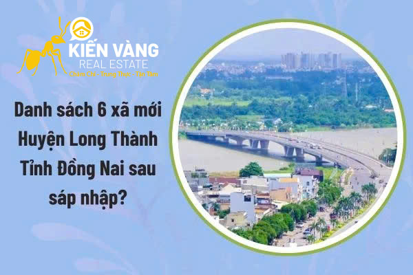 Danh sách 6 xã mới tại huyện Long Thành, tỉnh Đồng Nai sau khi sáp nhập